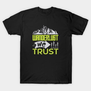 In wanderlust we trust T-Shirt